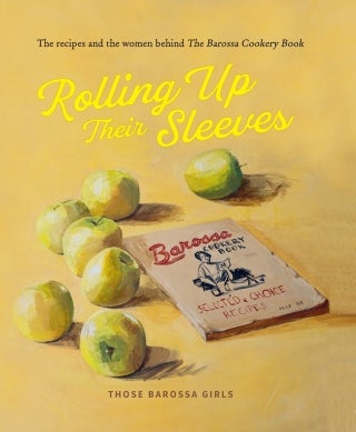 Rolling Up Their Sleeves - the Barossa Cookery Book