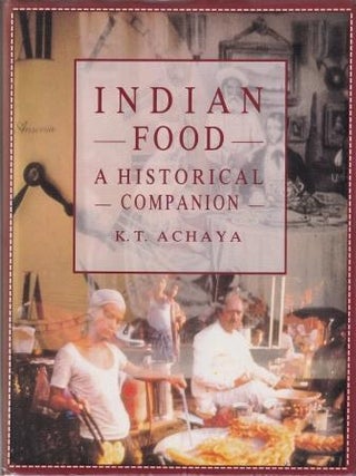 Item #0195628454-01 Indian Food: a historical companion. K. T Achaya