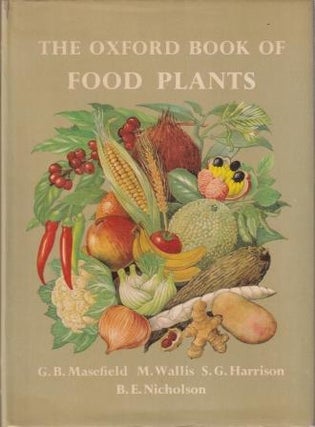 Item #0199100063-02 The Oxford Book of Food Plants. G. B. Masefield, M. Wallis, S. G. Harrison