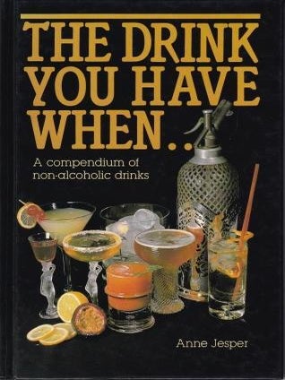 Item #0207148716-01 The Drink You Have When. Anne Jesper