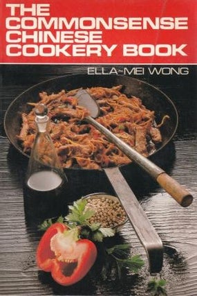 Item #0207149186-01 The Commonsense Chinese Cookery Book. Ella-Mei Wong