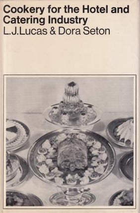 Item #0237284626-01 Cookery for the Hotel & Catering. L. J. Lucas, Dora Seton