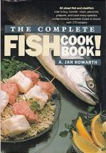 Item #0312157169-01 The Complete Fish Cook Book. A. Jan Howarth