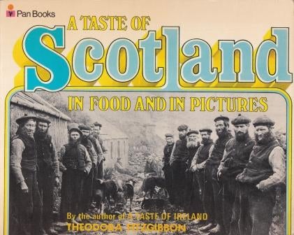 Item #0330028723-01 A Taste of Scotland in Food & Pictures. Theodora Fitzgibbon.