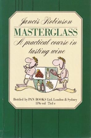 Item #033028097X-01 Masterglass: a practical course. Jancis Robinson.