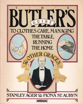 Item #0333329112-01 The Butler's Guide. Stanley Ager, Fiona St Aubyn