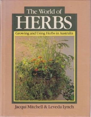 Item #0333401220-01 The World of Herbs. Jacqui Mitchell, Leveda Lynch