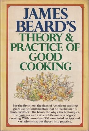 Item #0394484932-01 Theory & Practice of Good Cooking. James Beard, José Wilson