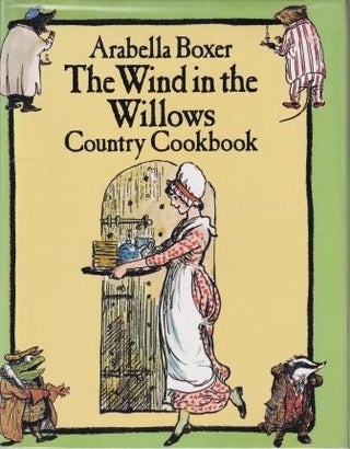 Item #041625800X-01 The Wind in the Willows Country Cookbook. Arabella Boxer