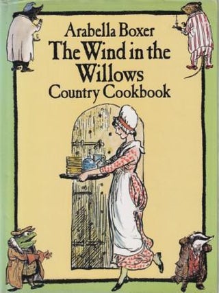 Item #041625800X-02 The Wind in the Willows Country Cookbook. Arabella Boxer