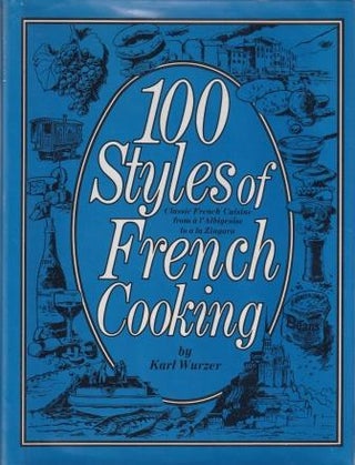 Item #044816387X-01 100 Styles of French Cooking. Karl Wurzer