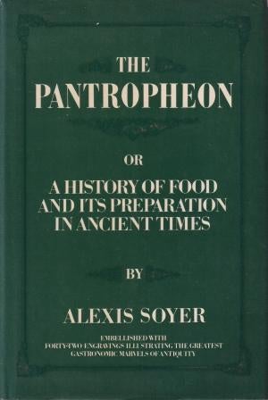 Item #0448229765-01 The Pantropheon. Alexis Soyer.