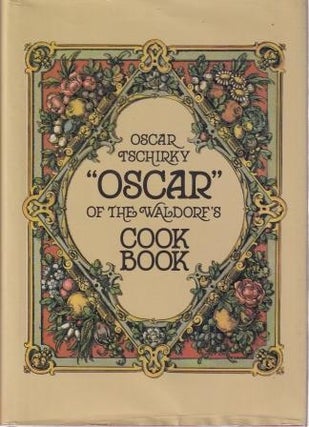 Item #0486207900-01 Oscar of the Waldorf's Cookbook. Oscar Tschirky