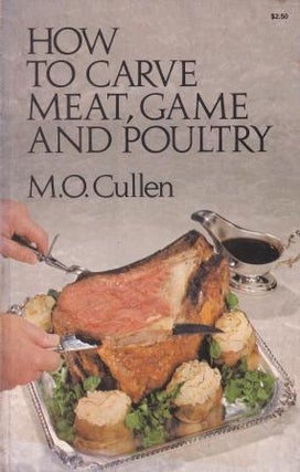 Item #0486233138-01 How to Carve Meat, Game & Poultry. M. O. Cullen