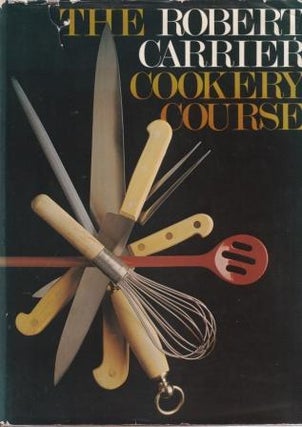 Item #049101192X-01 The Robert Carrier Cookery Course. Robert Carrier