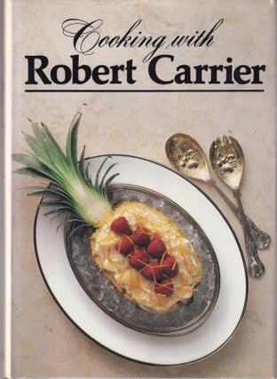 Item #0600323013-01 Cooking with Robert Carrier. Robert Carrier