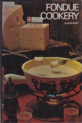 Item #0600334570-02 Fondue Cookery. Alison Burt