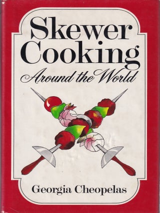 Item #0671218026-01 Skewer Cooking Around the World. Georgia Cheopelas
