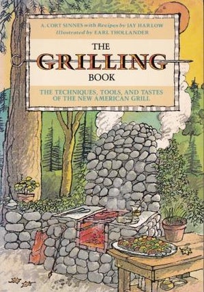 Item #0671557882-01 The Grilling Book. A. Cort Sinnes