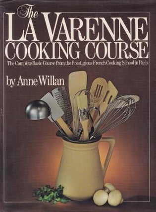 Item #068800539X-01 The La Varenne Cooking Course. Anne Willan