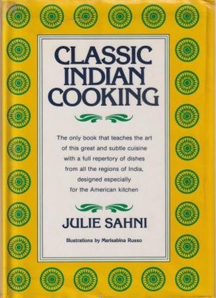 Item #0688037216-01 Classic Indian Cooking. Julie Sahni