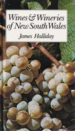 Item #0702215708-01 Wines & Wineries of New South Wales. James Halliday