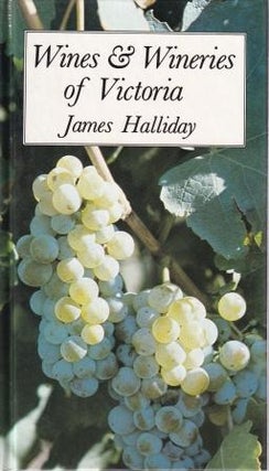Item #0702217409-01 Wines & Wineries of Victoria. James Halliday