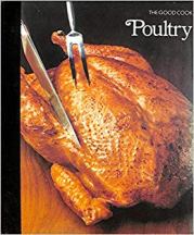 Item #0705405907-02 The Good Cook: Poultry. Richard Olney, Time Life