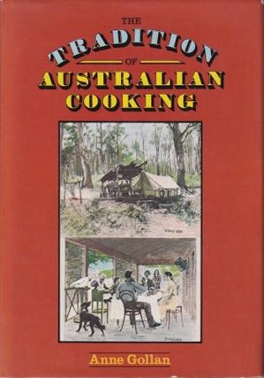 Item #0708112298-01 The Tradition of Australian Cooking. Anne Gollan