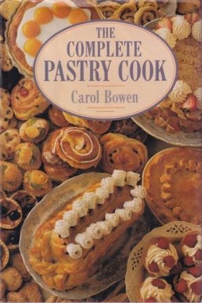 Item #0712602569-01 The Complete Pastry Cook. Carol Bowen