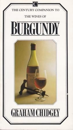 Item #0712604049-02 The Wines of Burgundy. Graham Chidgey.