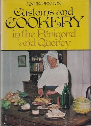 Item #0715361112-01 Customs & Cookery in the Perigord. Anne Penton