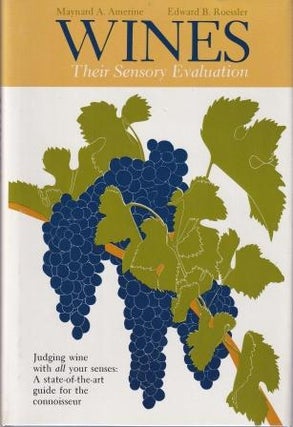 Item #0716705532-01 Wines: their sensory evaluation. Maynard A. Amerine, Edward B. Roessler