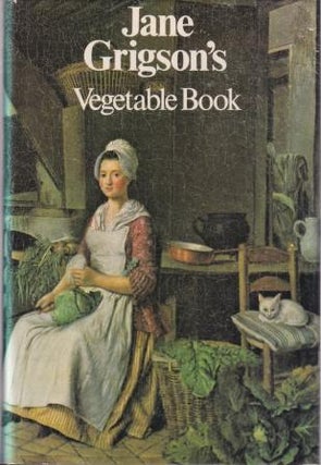 Item #0718116755-01 Jane Grigson's Vegetable Book. Jane Grigson