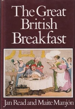 Item #0718120043-01 The Great British Breakfast. Jan Read, Maite Manjon