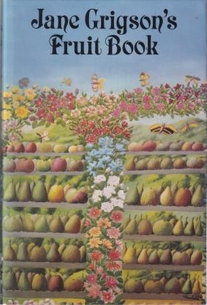 Item #0718121252-03 Jane Grigson's Fruit Book. Jane Grigson