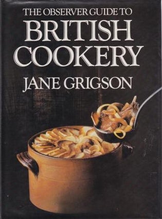 Item #0718124464-02 The Observer Guide to British Cookery. Jane Grigson