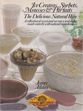 Item #0722507291-01 Ice Creams, Sorbets, Mousses & Parfaits. Jenny Allday