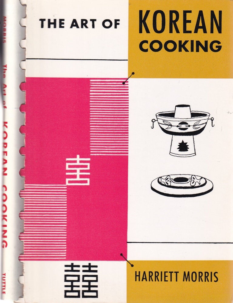 Item #0804800367-01 The Art of Korean Cooking. Harriett Morris.
