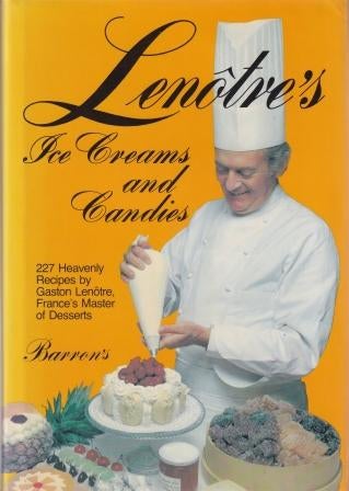 Item #0812053346-01 Lenotre's Ice Creams & Candies. Gaston Lenotre.