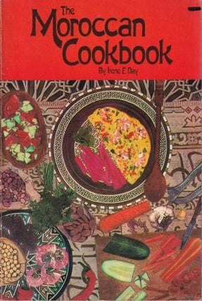 Item #0825630959-01 The Moroccan Cookbook. Irene F. Day