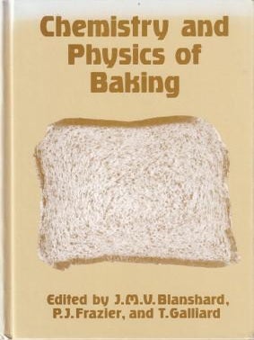 Item #0851869955-01 Chemistry & Physics of Baking. J. M V. Blanshard, P. J Frazier, T. Galliard
