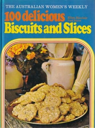 Item #0855502649-02 100 Delicious Biscuits & Slices. Ellen Sinclair