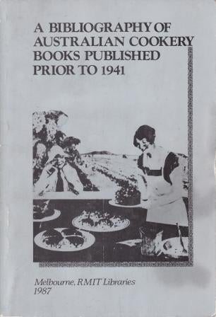 Item #0864441193-01 A Bibliography of Australian Cookery. Bette Austin.
