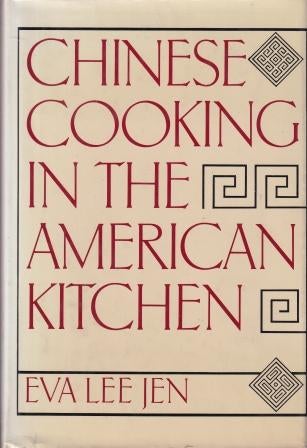 Item #0870113313-01 Chinese Cooking in the American Kitchen. Eva Lee Jen.