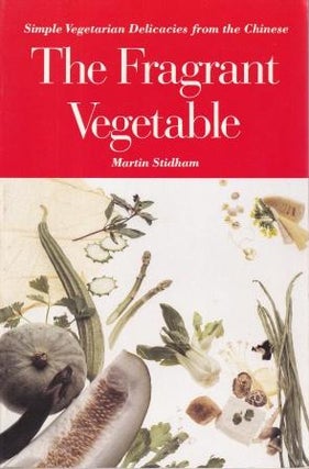 Item #0874773784-01 The Fragrant Vegetable. Martin Stidham