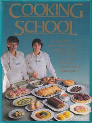 Item #0890099413-01 Cooking School. Prue Leith, Caroline Waldegrave