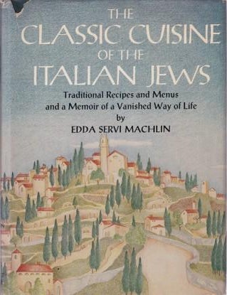 Item #0896960897-01 The Classic Cuisine of the Italian Jews. Edda Servi Machlin.