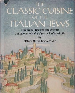 Item #0896960897-01 The Classic Cuisine of the Italian Jews. Edda Servi Machlin