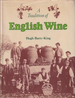 Item #0902280473-01 A Tradition of English Wine. Hugh Barty-King